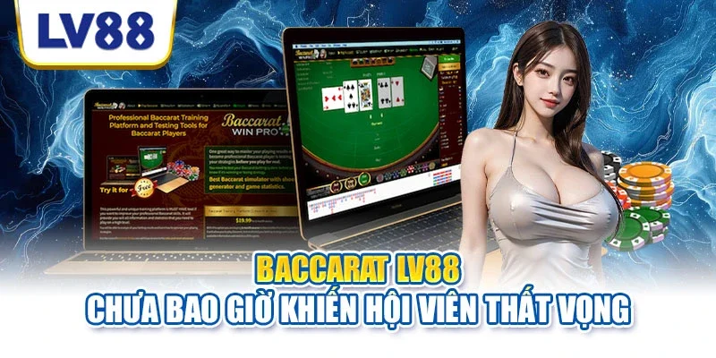 Baccarat LV88 chưa bao giờ khiến hội viên thất vọng Baccarat LV88 chưa bao giờ khiến hội viên thất vọng